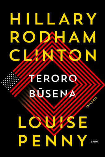 Teroro būsena – Hillary Rodham Clinton, Louise Penny