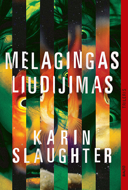 Melagingas liudijimas - Karin Slaughter, BALTO leidybos namai