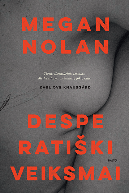 Desperatiški veiksmai - Megan Nolan, BALTO leidybos namai