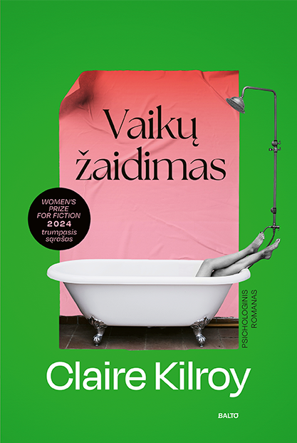 Vaikų žaidimai - Claire Kilroy, BALTO leidybos namai